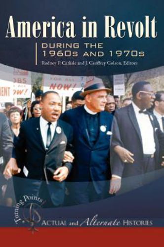 Turning Points?Actual and Alternate Histories: America in Revolt during the 1960