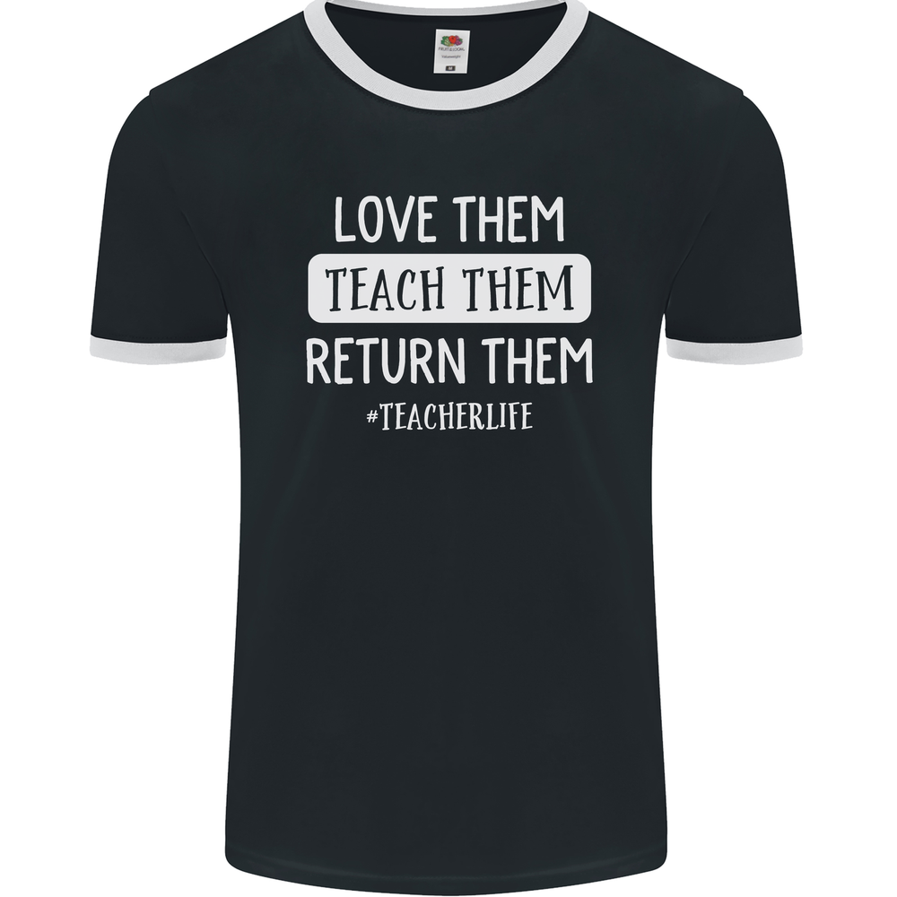 Teacher Love Them Return Funny Teaching Mens Ringer T-Shirt FotL