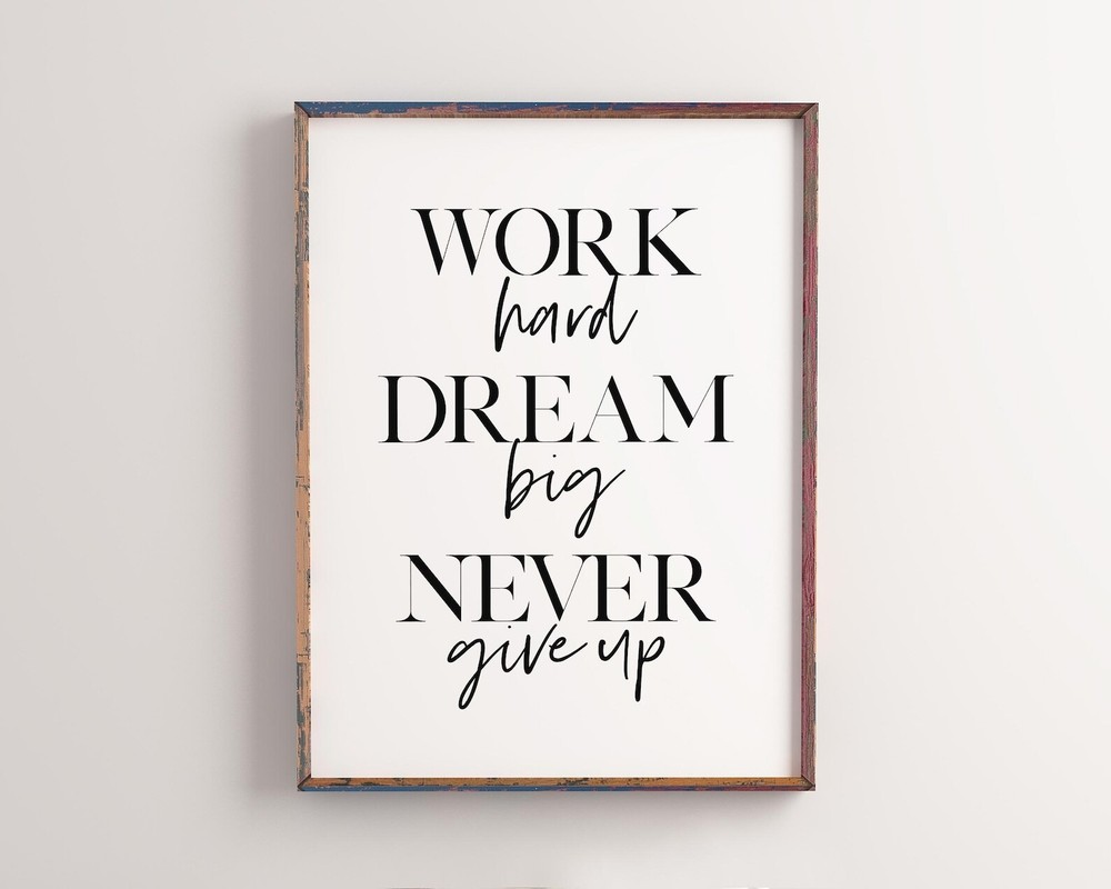 Work Hard Dream Big Never Give Up Motivational Poster Printable Poster Dorm