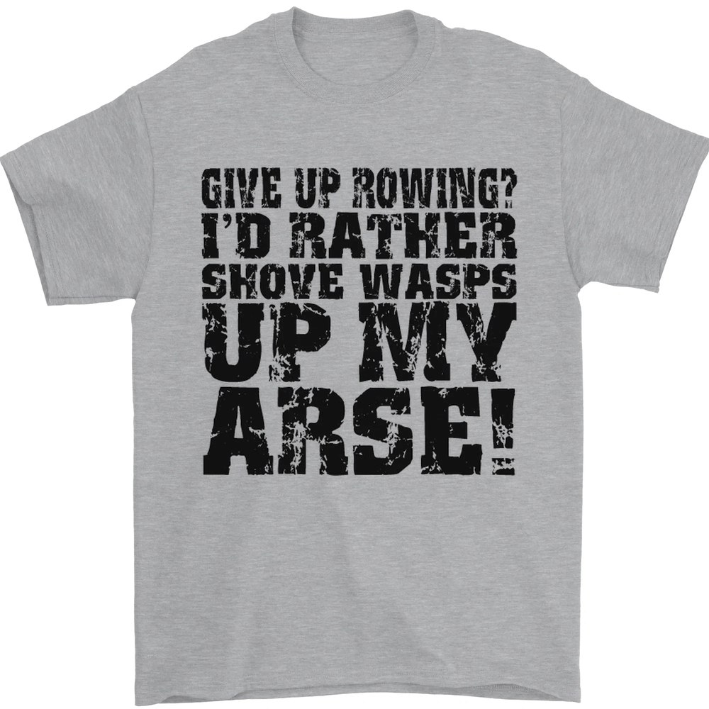 Give up Rowing? Boat Rower Coxman Funny Mens T-Shirt 100% Cotton
