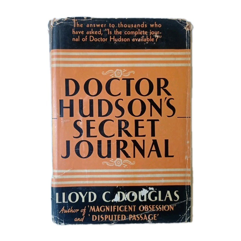 Doctor Hudson's Secret Journal by Lloyd C. Douglas 1st Edition 1939 vintage