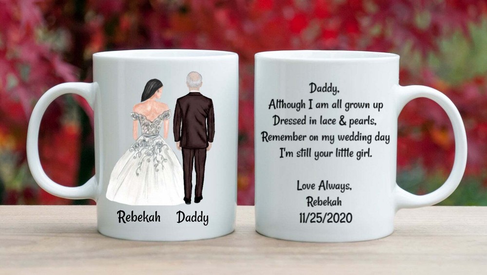 Personalized Father Of The Bride Ceramic Coffee Mug Daddy I Will Always Be Your