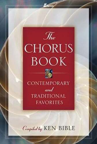 The Chorus Book: Contemporary and Traditional Favorites by Ken Bible: New