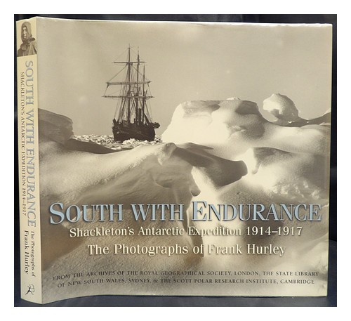 HURLEY, FRANK (1885-1962) South with Endurance : Shackleton's Antarctic expediti