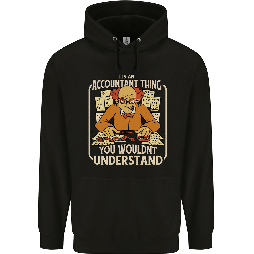 It's an Accountant Thing You Wouldn't Understand Mens 80% Cotton Hoodie