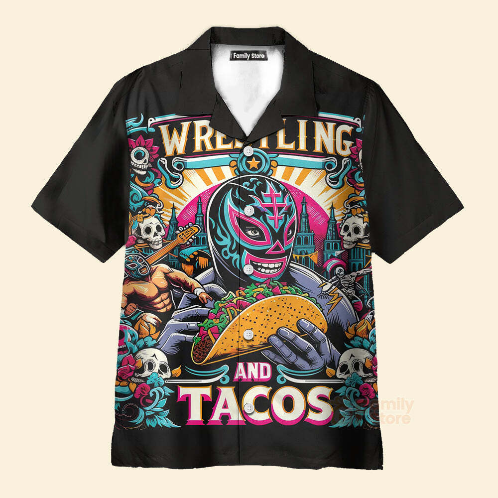 Mexican Culture Wrestling And Tacos   Hawaiian Shirt