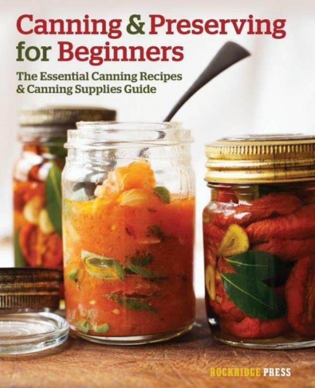 Canning and Preserving for Beginners Essential Recipes and Supplies Guide by Rockridge Press