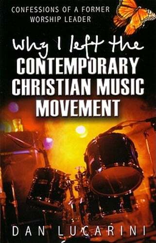Why I Left the Contemporary Christian Music Movement: Confessions of a Former