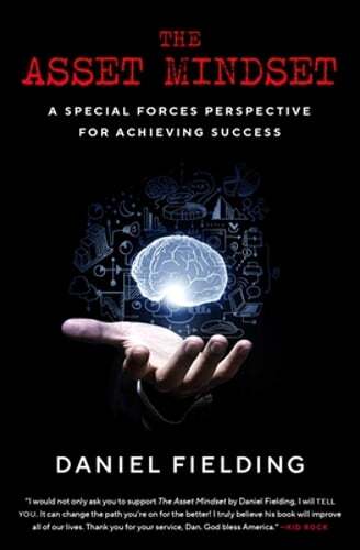 The Asset Mindset: A Special Forces Perspective for Achieving Success: New