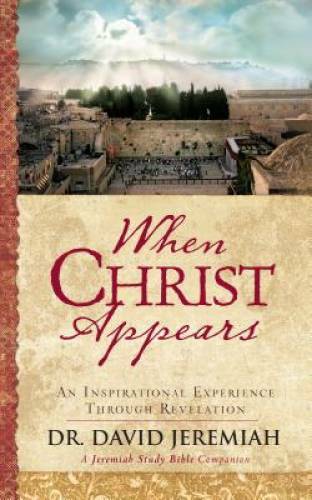 When Christ Appears: An Inspirational Experience Through Revelation - VERY GOOD