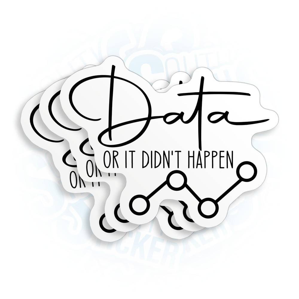 (3Pcs) Data Or It Didn't Happen Sticker Funny Quote SPED Inclusion ABA Therap