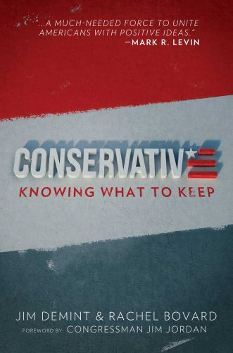 Conservative: Knowing What to Keep, DeMint, Jim,Bovard, Rachel, Good Book