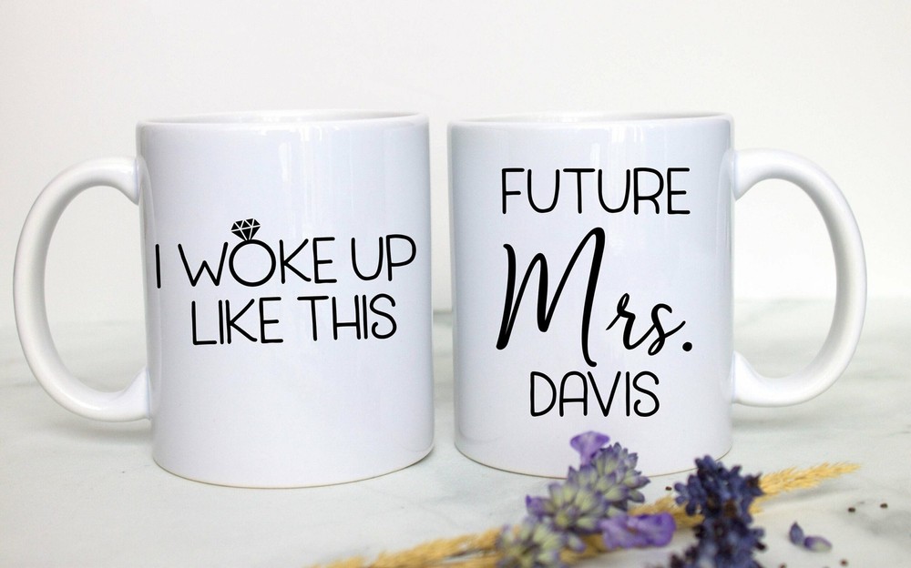 I Woke Up Like This Funny Engagement Mug Personalized Bride Engagement Gift