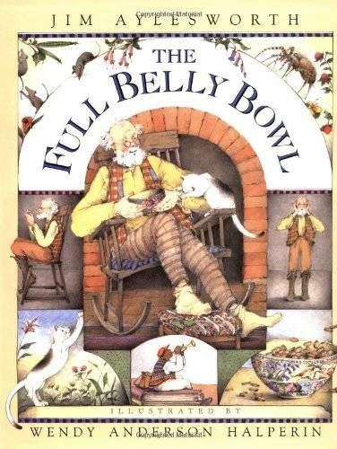 Full Belly Bowl - Hardcover By Aylesworth, Jim - GOOD