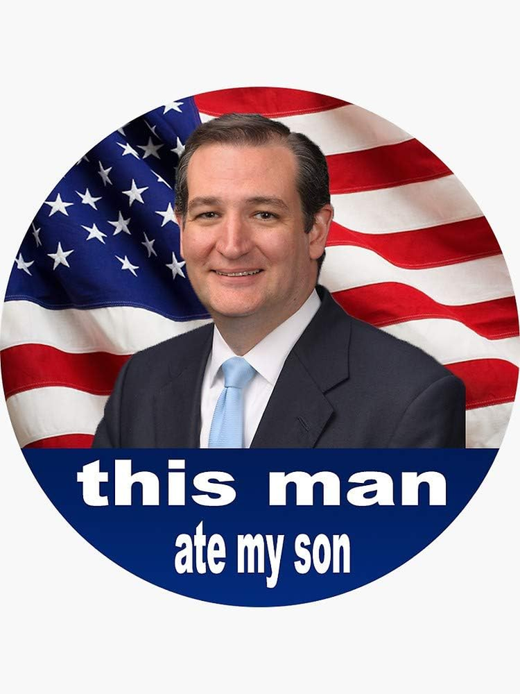 This Man Ate My Son - Ted Cruz Vinyl Waterproof Sticker Decal Car Laptop Wall Wi
