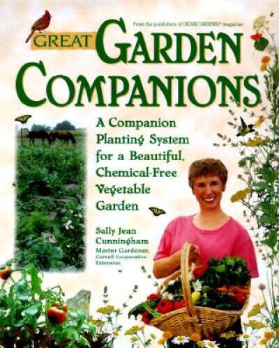 Great Garden Companions: A Companion-Planting System for a Beautiful - VERY GOOD