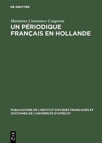 Marianne Constance Couperus Un périodique français en Hollande (Hardback)