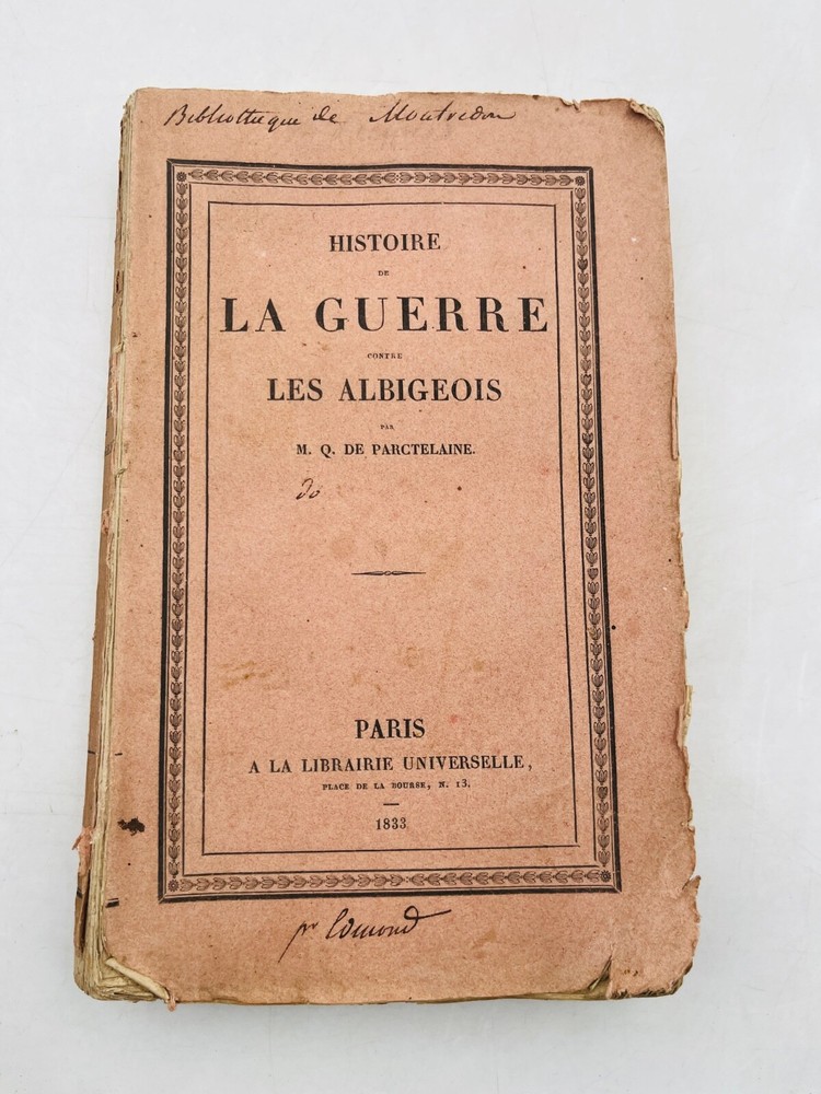 Histoire de la guerre contre les Albigeois Par M. Q. de Parctelaine /