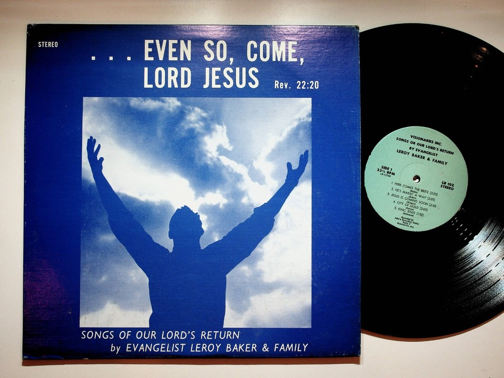 Leroy Baker & Family Even So Come Lord Jesus Gospel Vinyl LP Record VG+