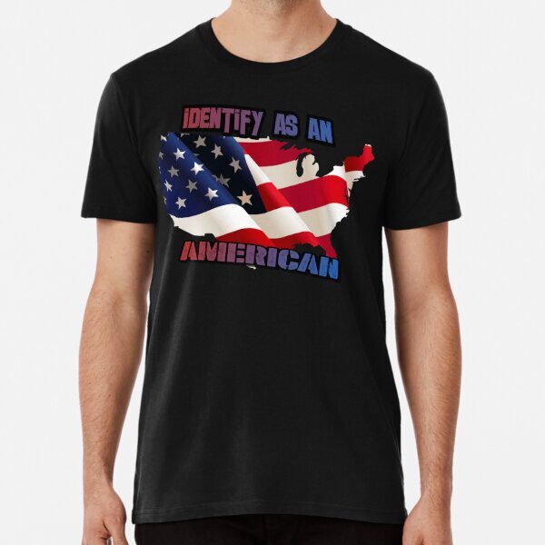 Identify As An American 4th of July Premium T-Shirt S-5XL