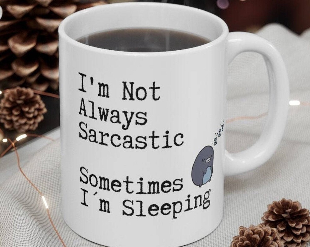 Sarcastic Mug Sassy Mug Rude Mug Sarcasm Mug Sarcastic Mugs Coworker Gift Inappr