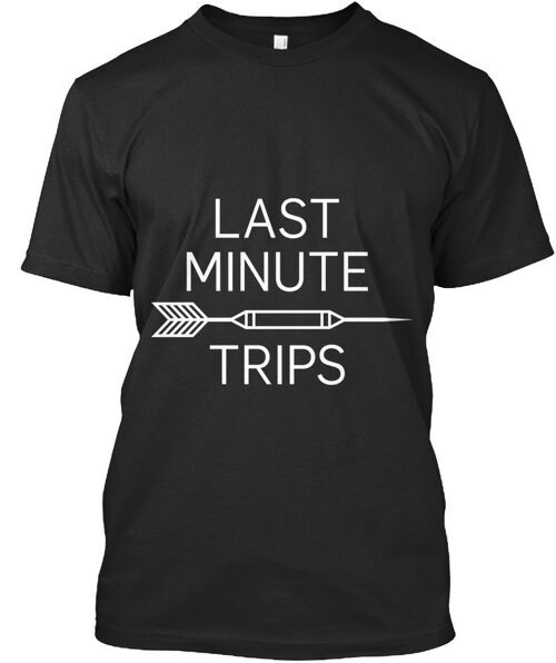 Last Minute Trip T-Shirt Made in the USA Size S to 5XL