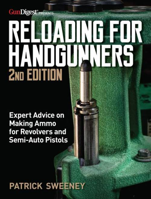 Reloading for Handgunners BOOK Making Ammo for Revolvers Semi Auto Pistols