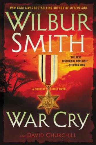War Cry: A Courtney Family Novel - Hardcover By Smith, Wilbur - GOOD