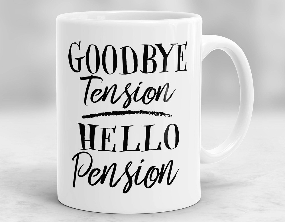 Retirement Mug Goodbye Tension Hello Pension Gift Idea P84