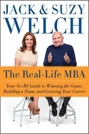 The Real-Life MBA: Your No-BS Guide to - Paperback, by Welch Jack; Welch - Good