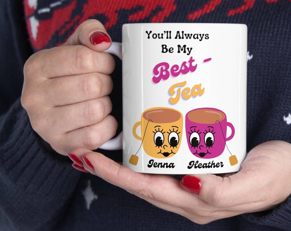 Personalized Mug You'll Always Be My Best Tea Mug Bestie Gift For Best Friend Si