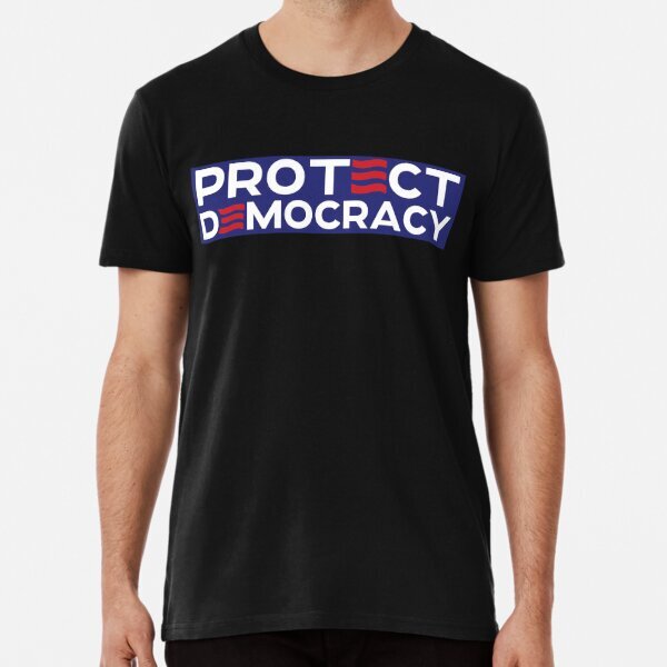 Protect Graphic Democracy Premium Democracy is Not For Sale Art T-Shirt S-5XL