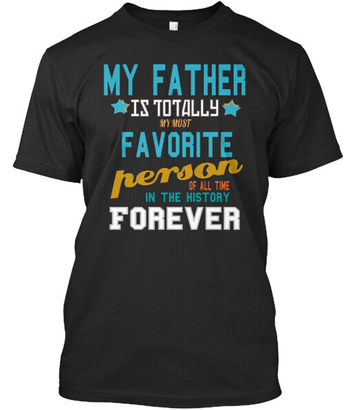 My Father Forever T-Shirt Made in the USA Size S to 5XL
