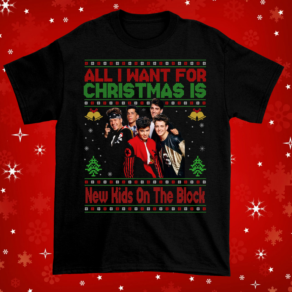 All I Want for Christmas Is New Kids On The Block NKOTB  All Size Shirt VC1406