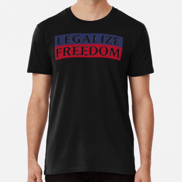 Legalize Freedom Tee blue red Men Women Great Gift Idea Premium T-Shirt S-5XL