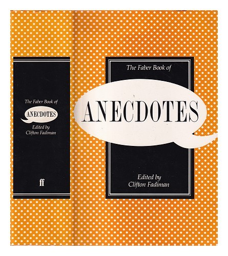 FADIMAN, CLIFTON The Faber book of anecdotes / Clifton Fadiman 1985 Hardcover