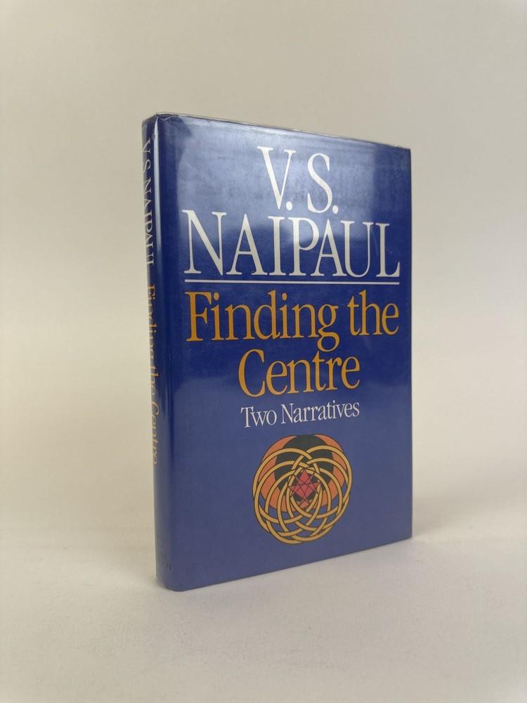 V S Naipaul / FINDING THE CENTRE TWO NARRATIVES Signed 1st Edition 1984