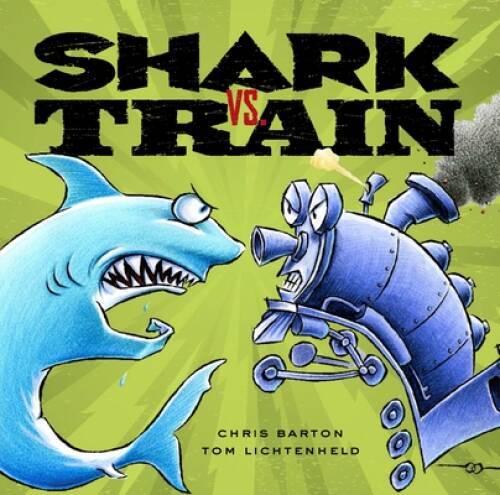 Shark vs. Train - Hardcover By Barton, Chris - ACCEPTABLE