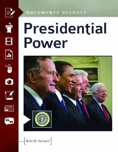 Presidential Power: Documents Decoded, Harward, Brian M., Very Good Book