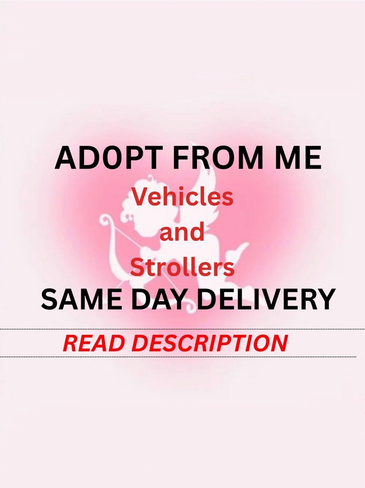 Adopt From Me Vehicles & Strollers/Same Day Delivery*READ DESCRIPTION*
