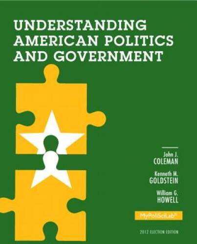 Understanding American Politics and Government, 2012 Election Editi - ACCEPTABLE