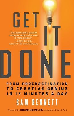 Get It Done: From Procrastination to Creative Genius in 15 Minutes a Day [ Benne