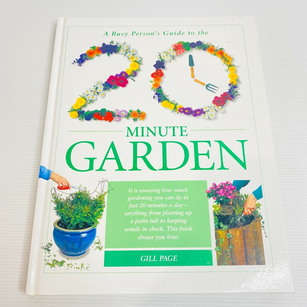 20 Minute Garden by Gill Page Illustrated Hardcover Book Gardening Plants Flower