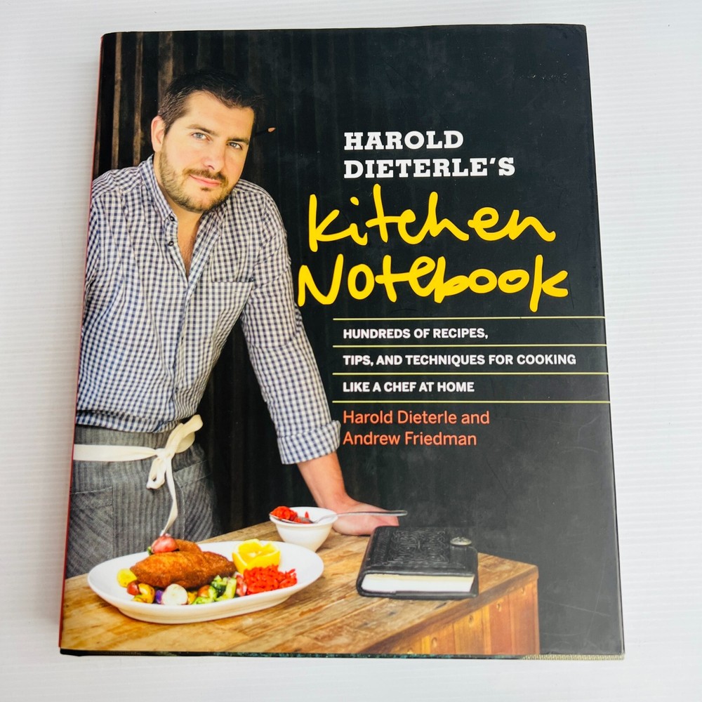 Harold Dieterle Kitchen Notebook Cookbook with Recipes Tips and Techniques  