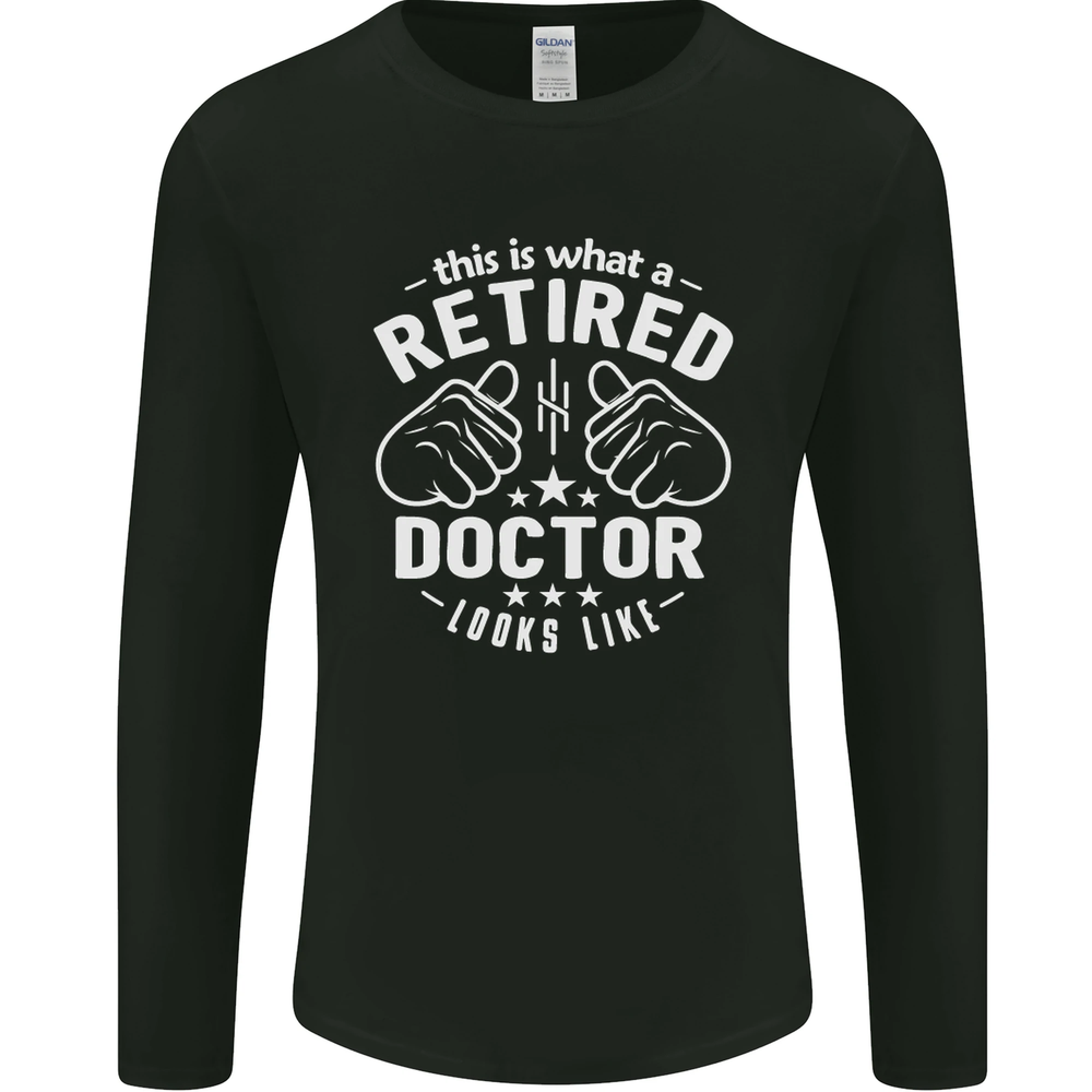 This Is What a Retired Doctor Looks Like Mens Long Sleeve T-Shirt