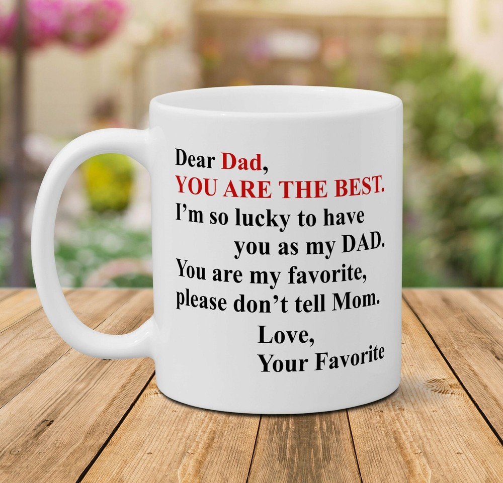 Personalized Mug Best Dad Love Your Favorite Don't Tell Mom Mug Christmas Gift