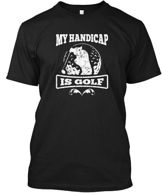 My Handicap Is Golf Funny Golfer Quote T-Shirt Made in the USA Size S to 5XL