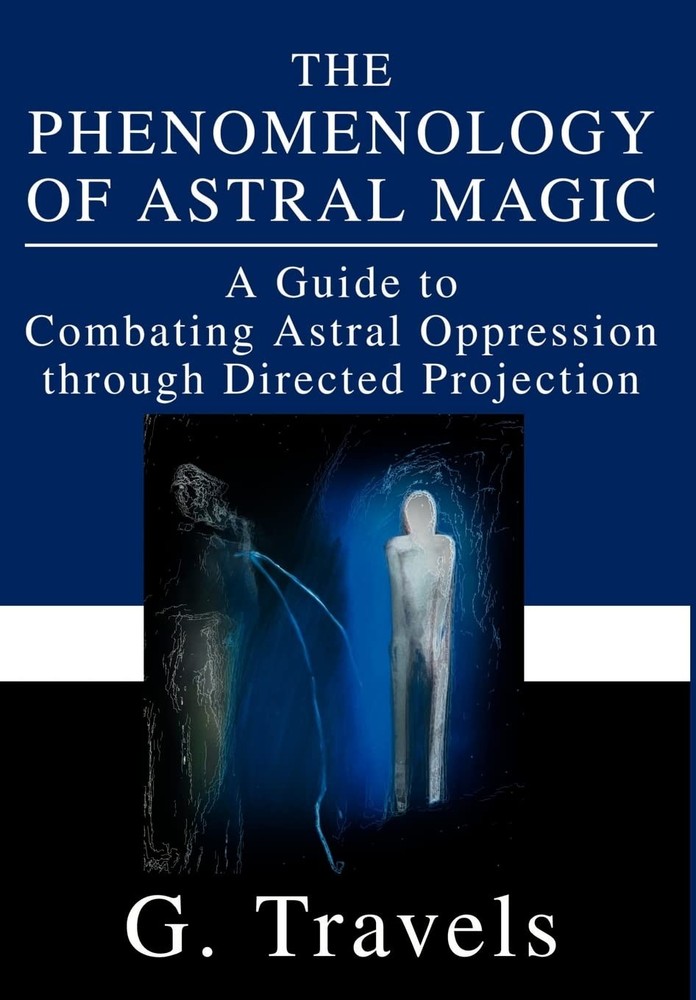G Travels The Phenomenology of Astral Magic (Hardback)