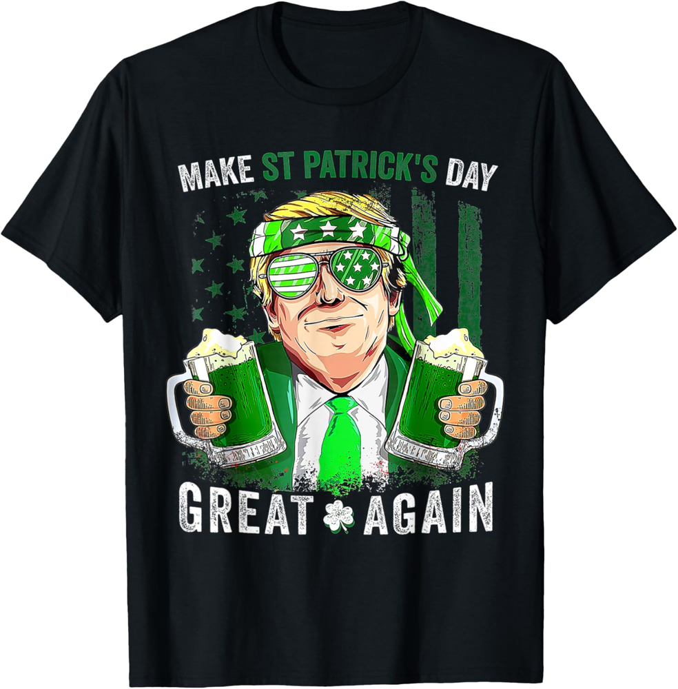 Make St Patricks Day Great Again Funny Trump Men Women T Shirt