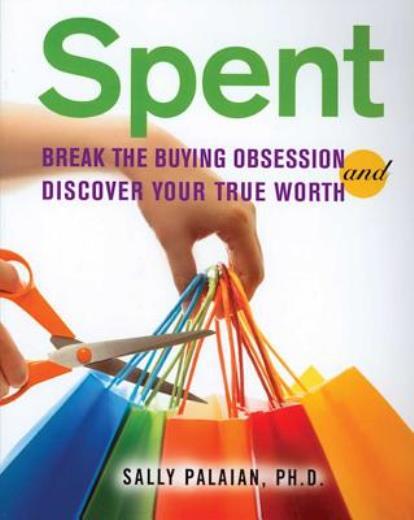Spent: Break The Buying Obsession And Discover Your True Worth
